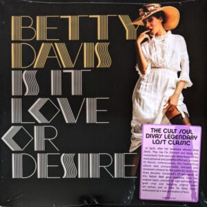 Betty Davis - Is It Love Or Desire