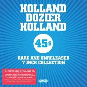 Holland Dozier Holland - Rare And Unreleased 7 Inch Collection