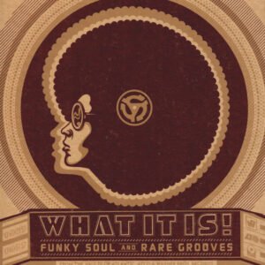 Various ‎– What It Is! Funky Soul And Rare Grooves