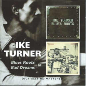 Ike Turner ‎– Blues Roots/Bad Dreams