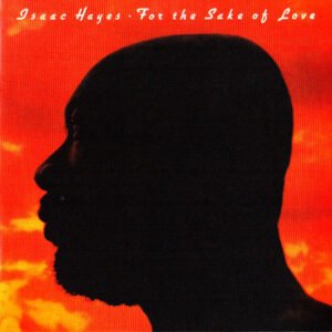 Isaac Hayes ‎– For The Sake Of Love