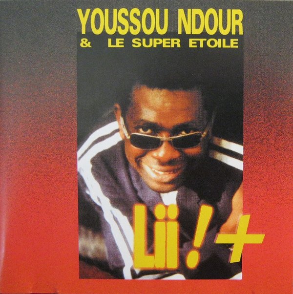 Youssou Ndour & Le Super Etoile – Lii ! +
